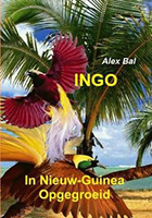 INGO - IN NIEUW-GUINEA OPGEGROEID.